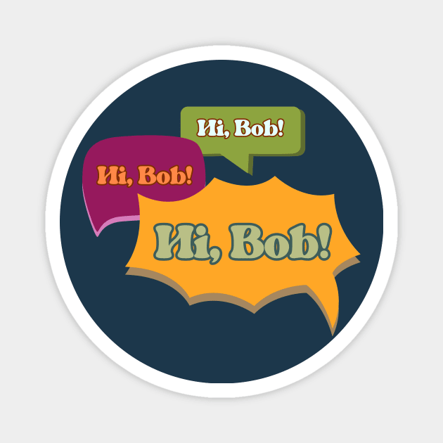 Hi Bob - For All Mankind Magnet by Thankyou Television
